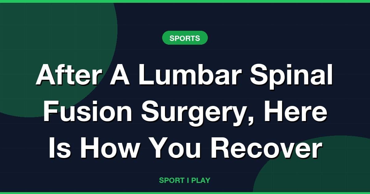 After A Lumbar Spinal Fusion Surgery, Here Is How You Recover