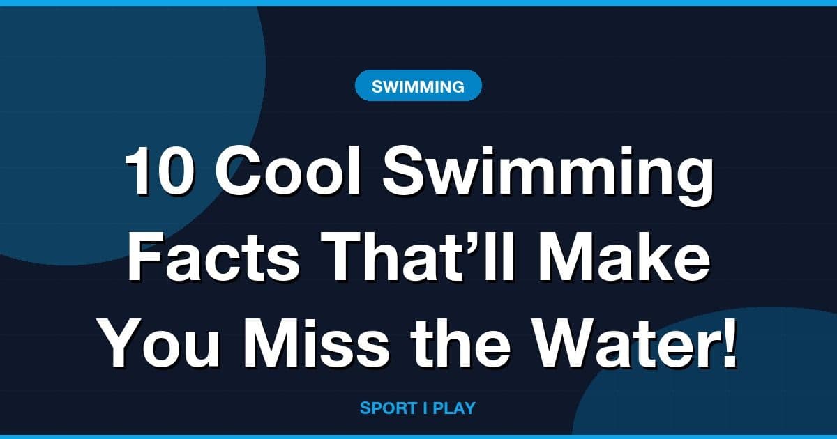 10 Cool Swimming Facts That’ll Make You Miss the Water!