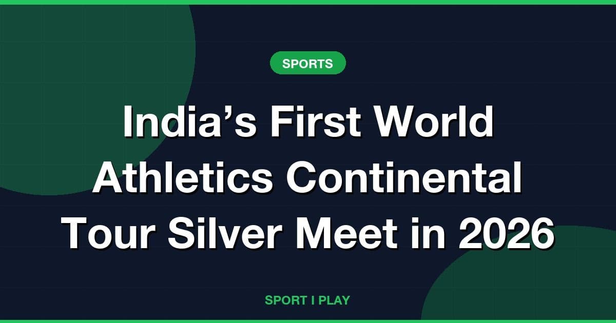 India’s First World Athletics Continental Tour Silver Meet in 2026