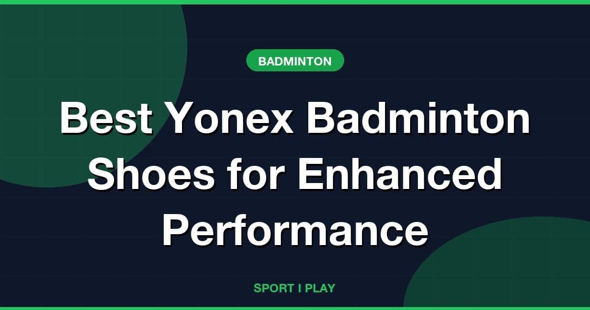 Best Yonex Badminton Shoes for Enhanced Performance
