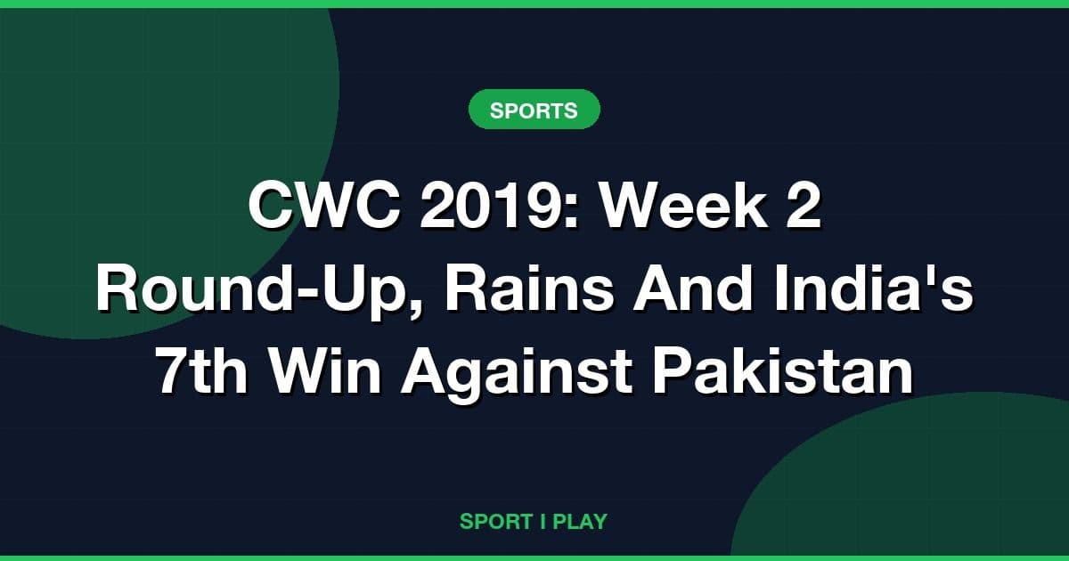 CWC 2019: Week 2 Round-Up, Rains And India's 7th Win Against Pakistan