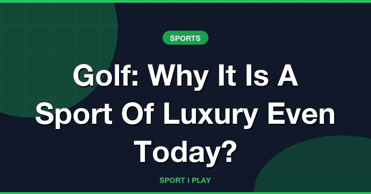 Golf: Why It Is A Sport Of Luxury Even Today?