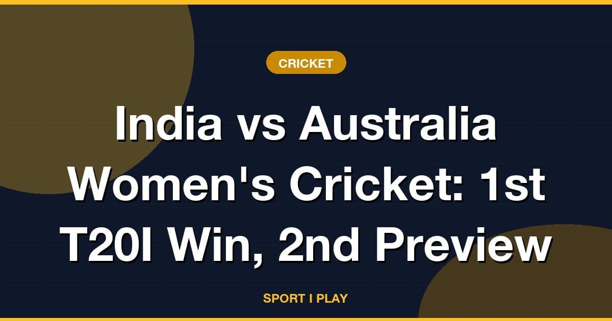 India vs Australia Women's Cricket: 1st T20I Win, 2nd Preview
