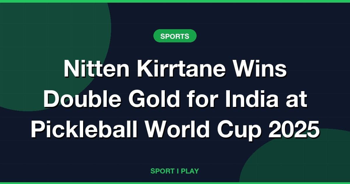 Nitten Kirrtane Wins Double Gold for India at Pickleball World Cup 2025