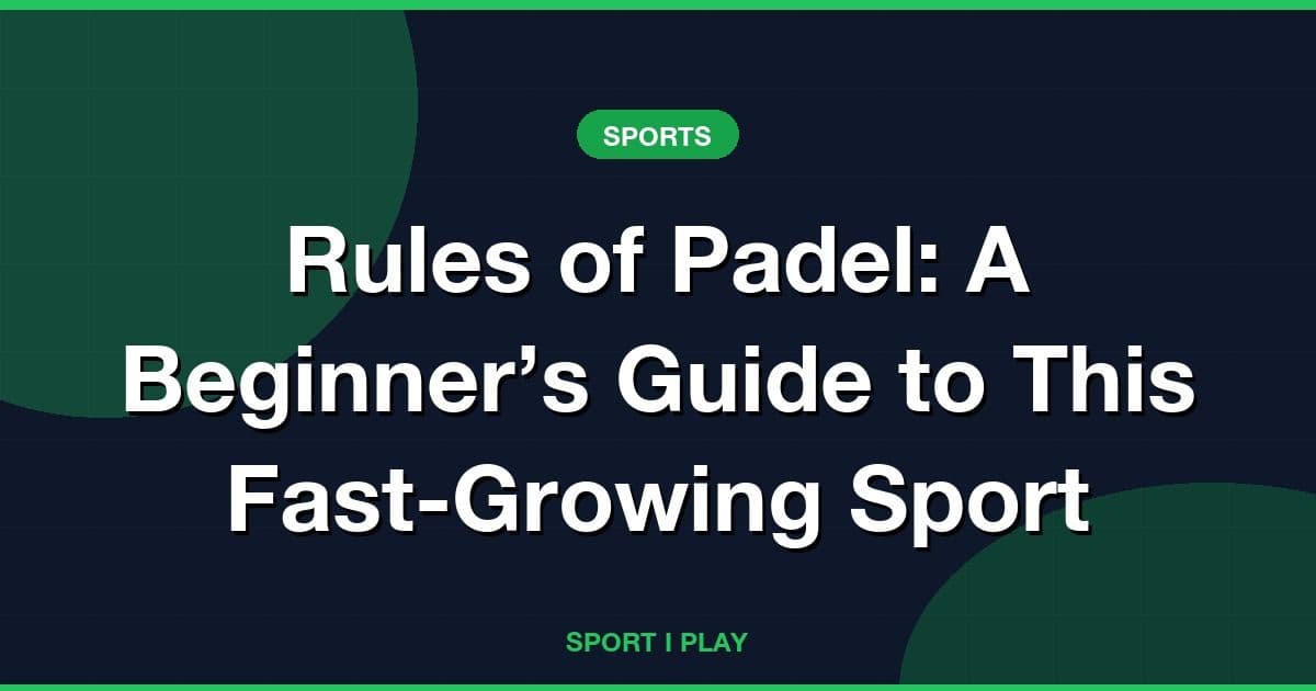 Rules of Padel: A Beginner’s Guide to This Fast-Growing Sport