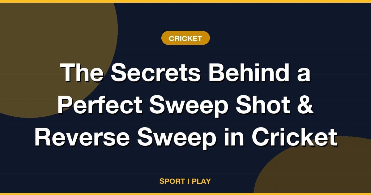 The Secrets Behind a Perfect Sweep Shot & Reverse Sweep in Cricket