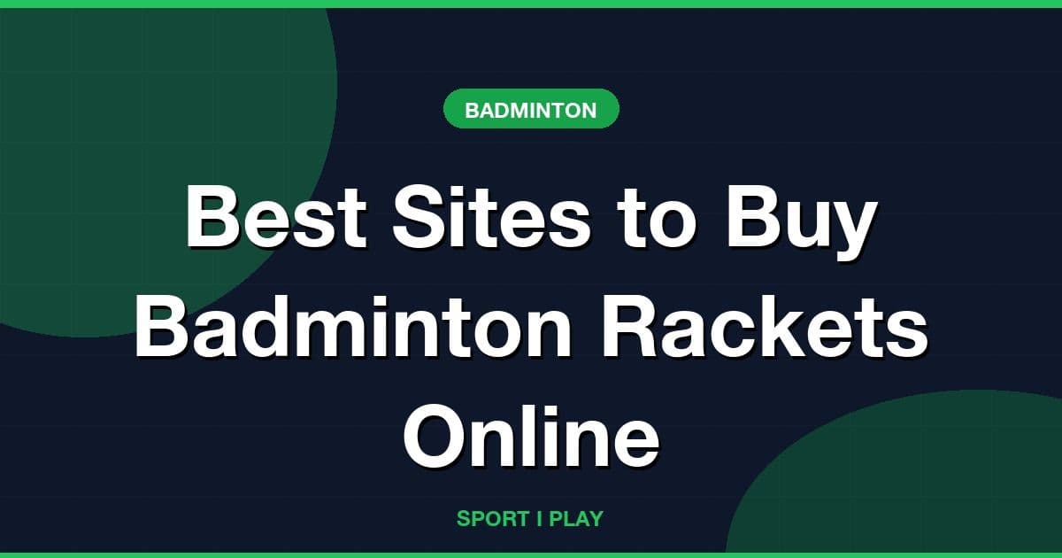 Best Sites to Buy Badminton Rackets Online