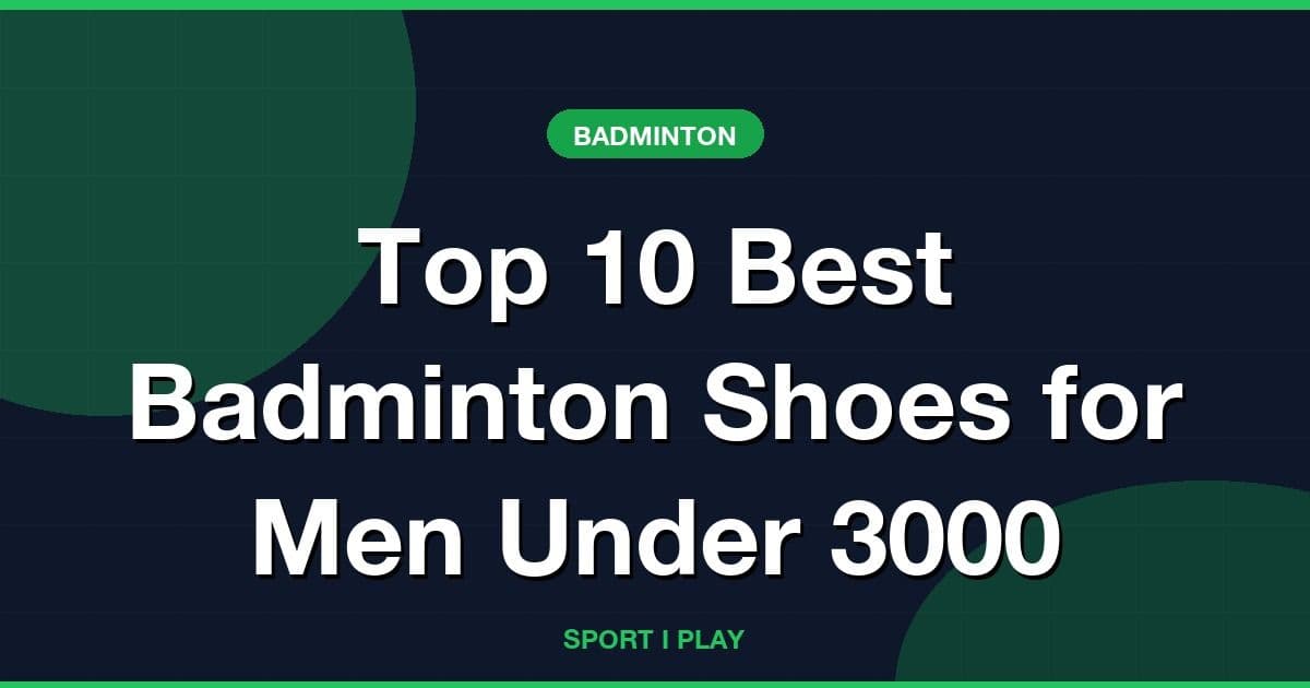 Top 10 Best Badminton Shoes for Men Under 3000