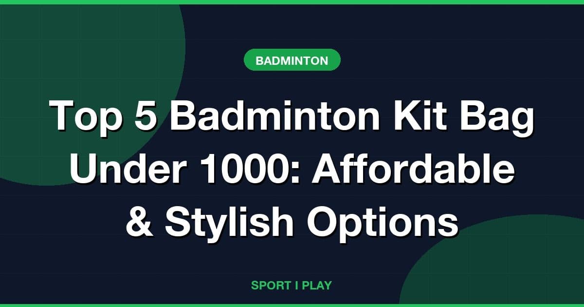 Top 5 Badminton Kit Bag Under 1000: Affordable & Stylish Options