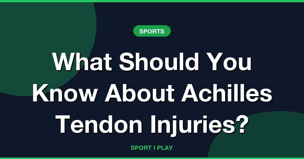 What Should You Know About Achilles Tendon Injuries?